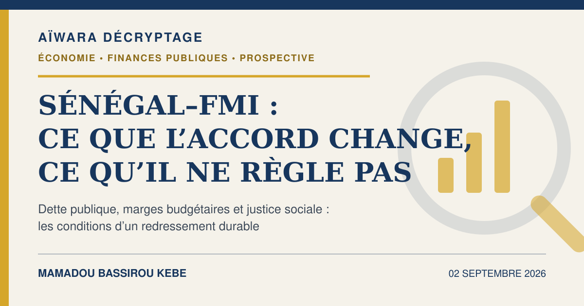 Couverture AÏWARA Décryptage sur l’accord Sénégal–FMI, la dette et les marges budgétaires